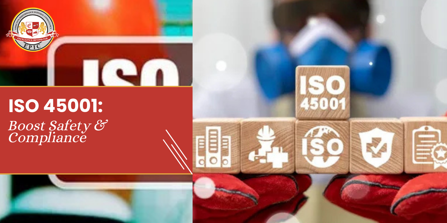 ISO 45001: Boost Safety & Compliance