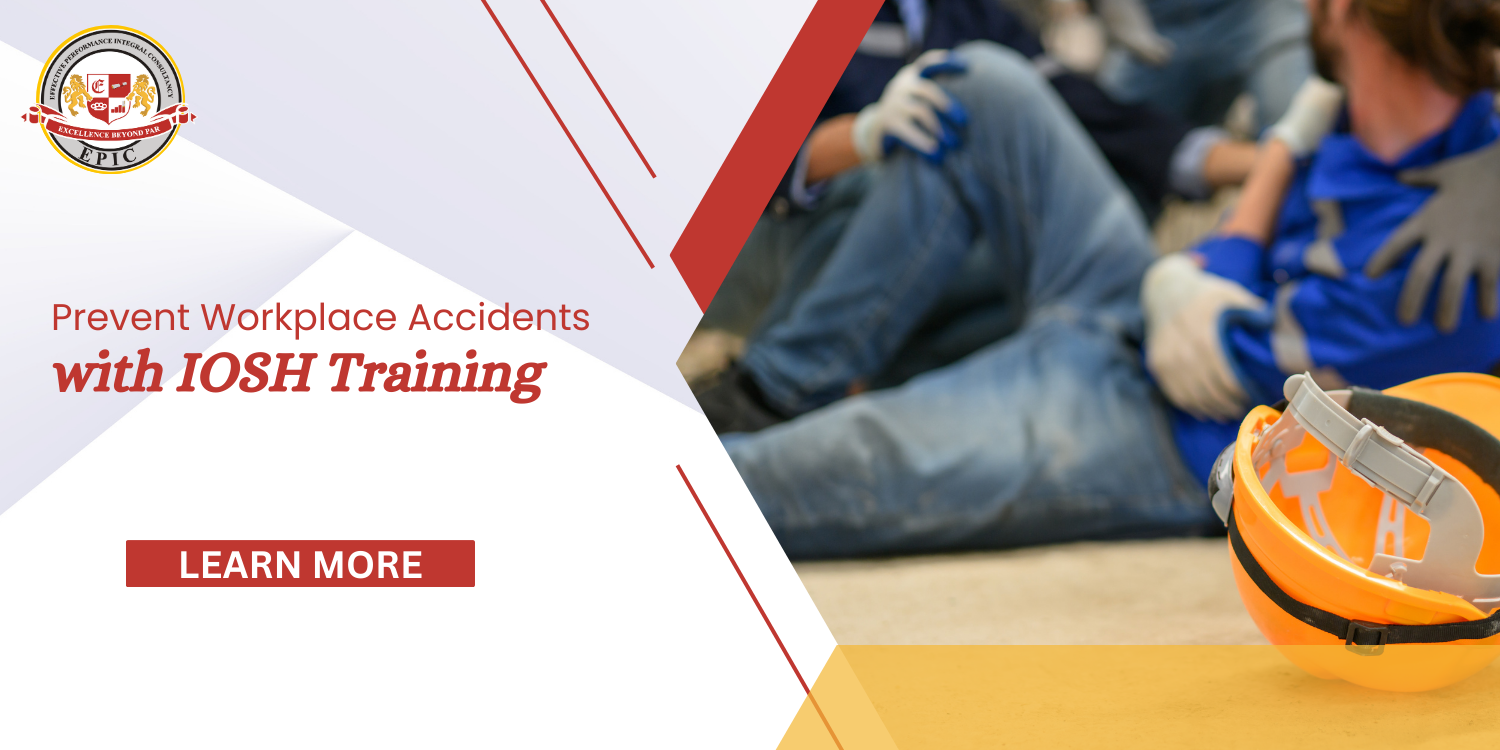 Prevent Workplace Accidents with IOSH Training